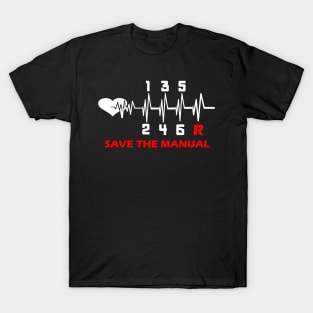 Save The Stick Manual Transmission Three Pedals Gift T- T-Shirt